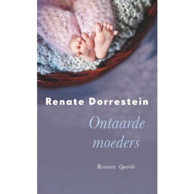 Ontaarde Moeders - Renate Dorrestein