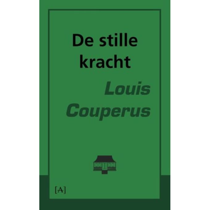 De Stille Kracht - Louis Couperus