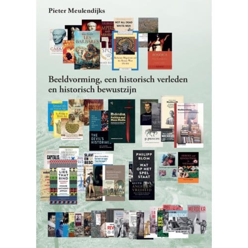 Beeldvorming En Historisch Bewustzijn - Pieter Meulendijks