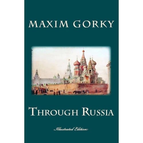 Through Russia - Maxim Gorky