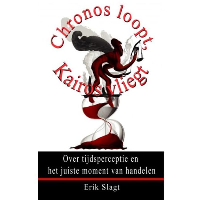Chronos Loopt, Kairos Vliegt - Erik Slagt