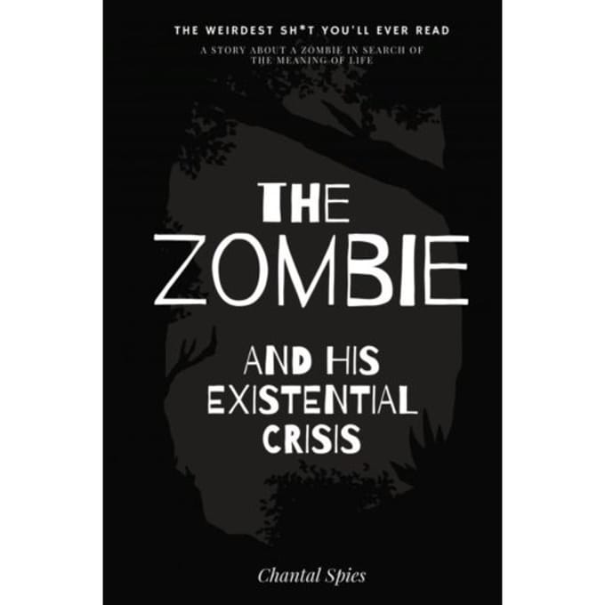 The Zombie And His Existential Crisis - Chantal Spies