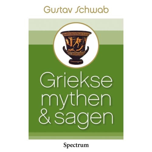 Griekse Mythen En Sagen - Gustav Schwab