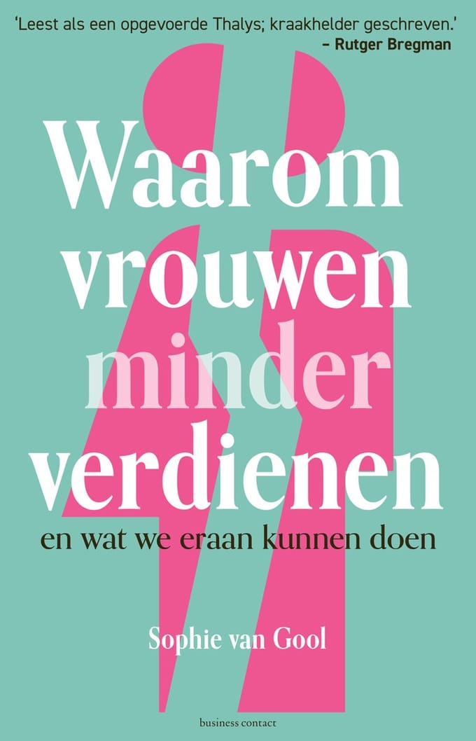 Waarom Vrouwen Minder Verdienen - Sophie van Gool