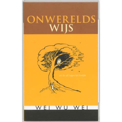 Onwerelds Wijs - Wei Wu Wei