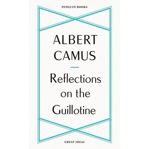 Reflections On The Guillotine - Penguin Great Ideas - Albert Camus