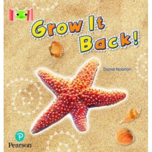 Bug Club Reading Corner: Age 4-7: Grow It Back - Bug Club - Diana Noonan