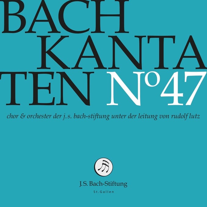 Choir & Orchestra Of The J.S. Bach Foundation - J.S. Bach: Kantaten No 47 (CD)
