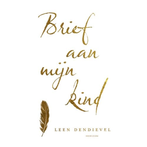 Brief Aan Mijn Kind - Leen Dendievel