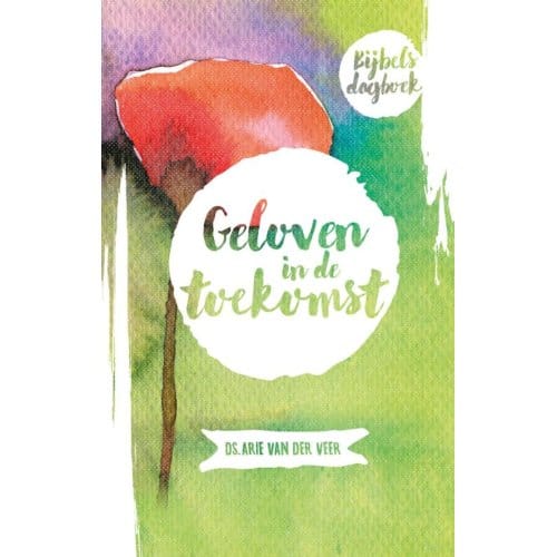 Geloven In De Toekomst - Arie van der Veer