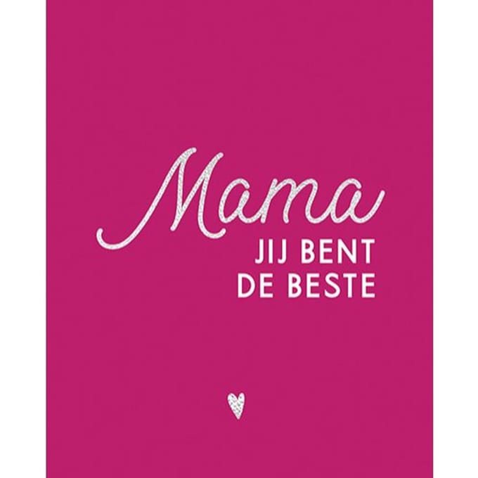 Mama, Jij Bent De Beste