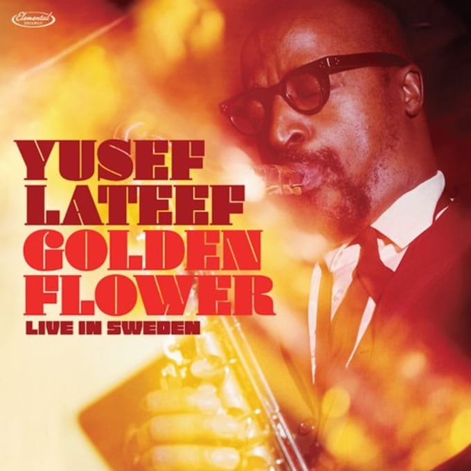 Golden Flower: Live In Sweden - Yusef Lateef