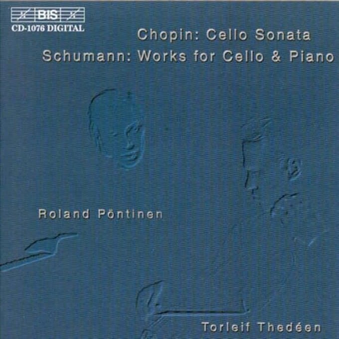 Torleif Thedéen & Roland Pöntinen - Chopin: Celo Sonata | Schumann: Works For Cello & Piano (CD)