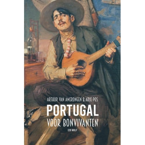 Portugal Voor Bonvivanten - Arie Pos