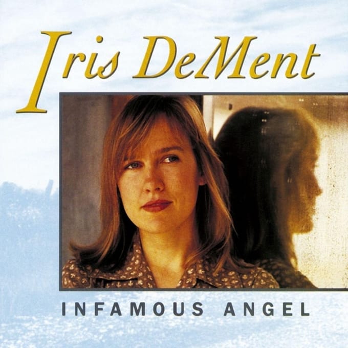 Infamous Angel - Iris Dement