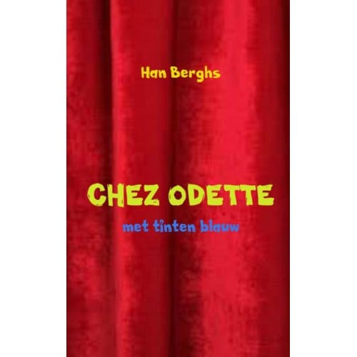 Chez Odette - Han Berghs