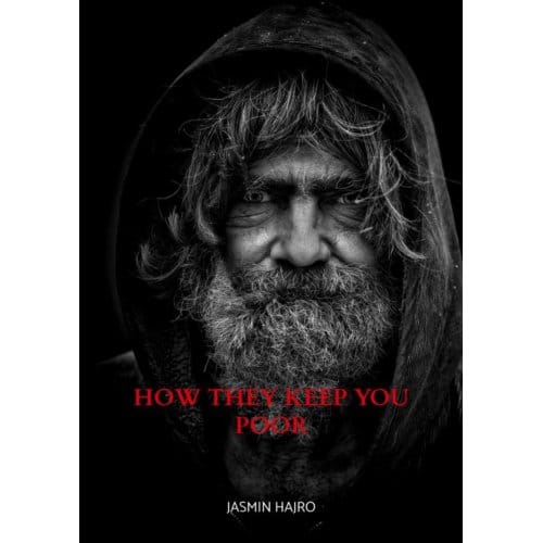 How They Keep You Poor - Jasmin Hajro