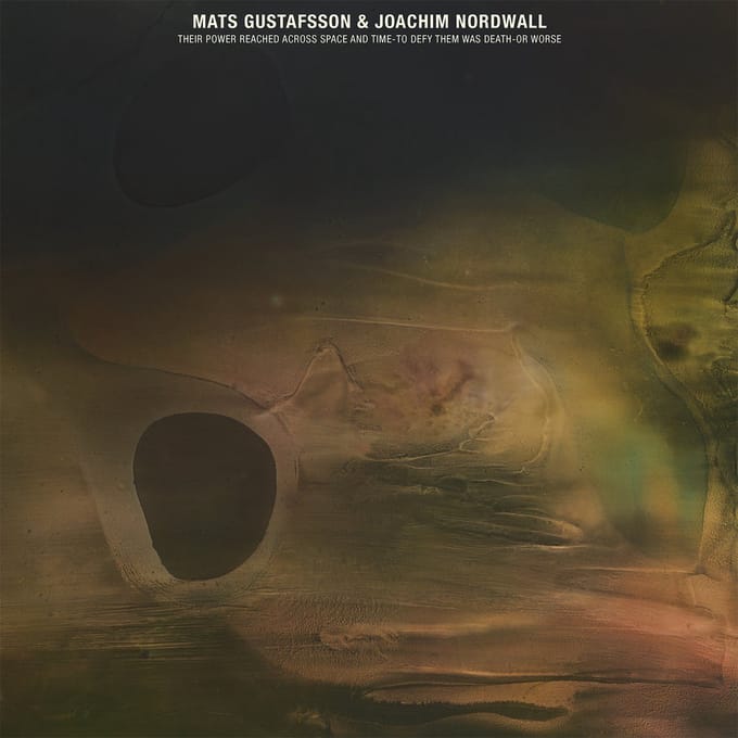 Mats Gustafsson & Joachim Nordwall - Their Power Reached Across Space And Time (LP) (Coloured Vinyl)