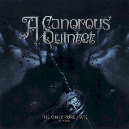 Only Pure Hate -Mmxviii- - A Canorous Quintet
