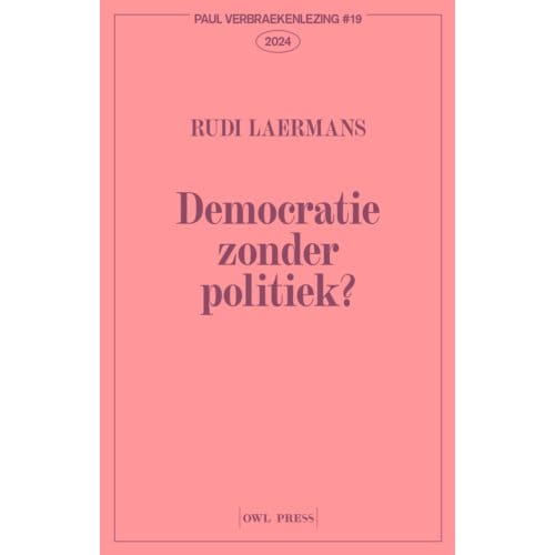 Democratie Zonder Politiek? - Rudi Laermans