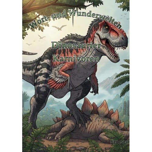 Wort- Und Wunderwelten: Dinosaurier - Timo Ortiz