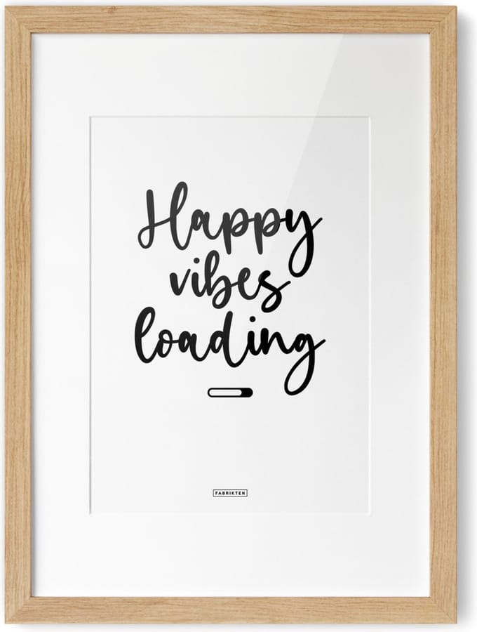 Fabrikten Tekstposter Happy Vibes Loading - A4