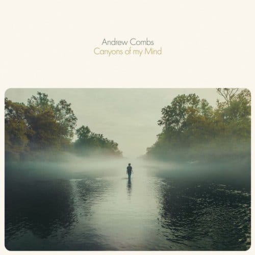 Canyons Of My Mind - Andrew Combs