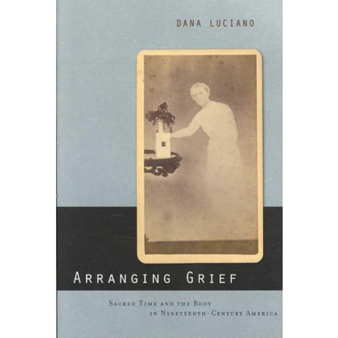 Arranging Grief - Dana Luciano
