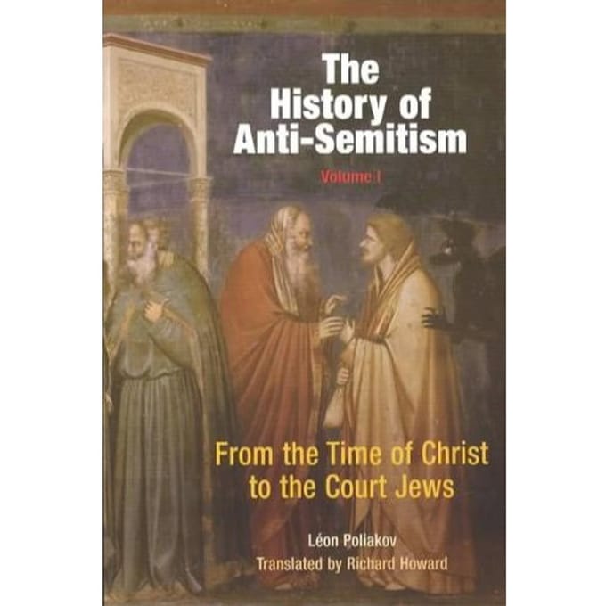 The History Of Anti-Semitism, Volume 1 - Leon Poliakov