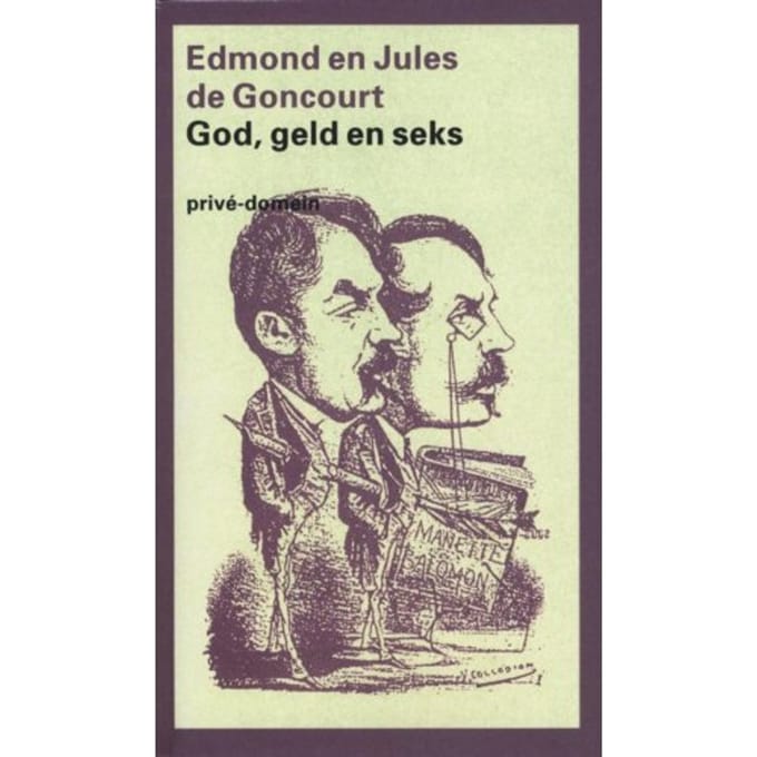 God, Geld En Seks - Privé-Domein - Edmond de Goncourt