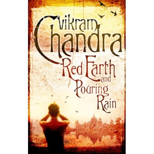 Red Earth And Pouring Rain - Vikram Chandra