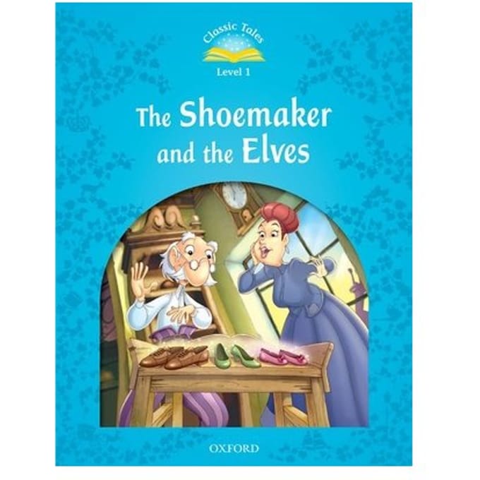 Classic Tales Second Edition: Level 1: The Shoemaker And The Elves - Arengo, Sue