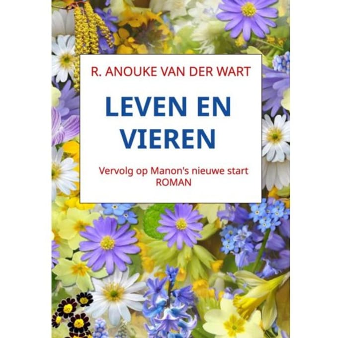 Leven En Vieren - R. Anouke Van der Wart