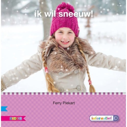 Ik Wil Sneeuw! / Avi M4 - Veilig Leren Lezen - Ferry Piekart