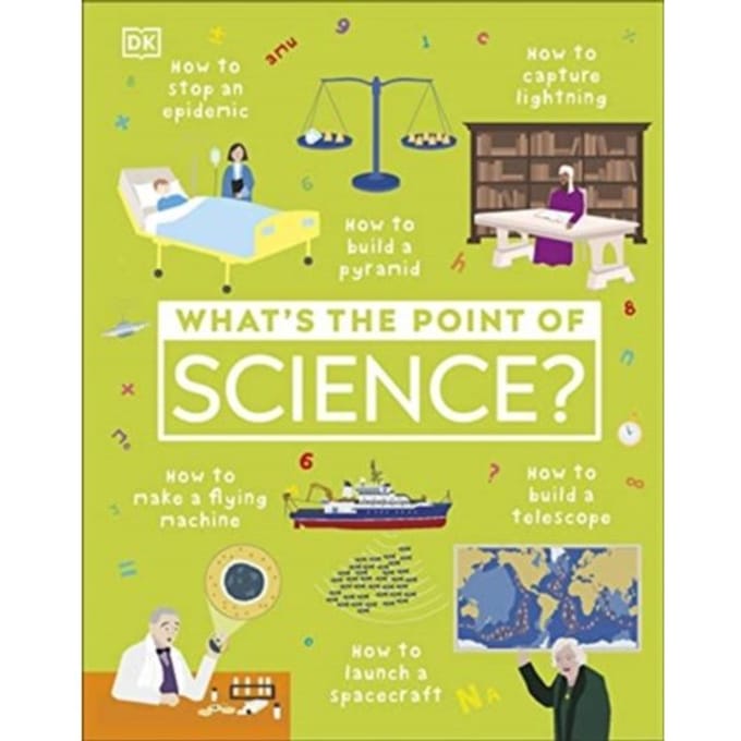 What's The Point Of Science? - Dk What's The Point Of? - DK