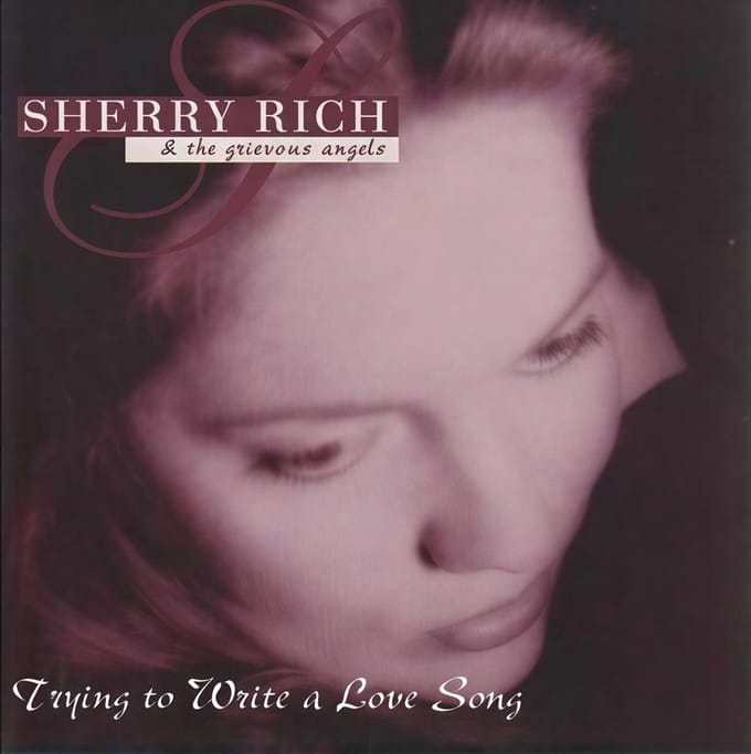 Sherry Rich & Grevious Angels - Trying To Write A Love Song (CD)