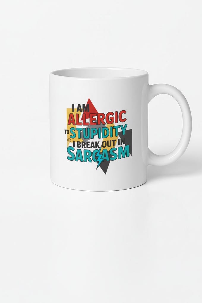 I am Allergic to Stupidity, I Break Out in Sarcasm Mok - Grappige Koffiemok