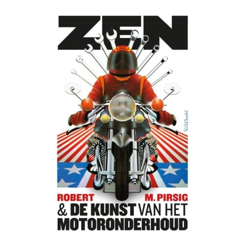 Zen En De Kunst Van Het Motoronderhoud - Robert Pirsig
