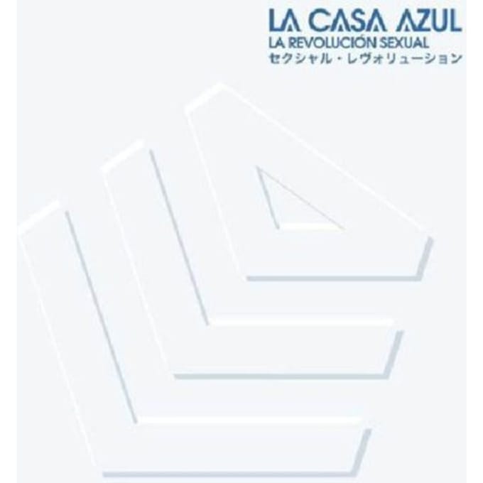 La Revolucion Sexual - La Casa Azul