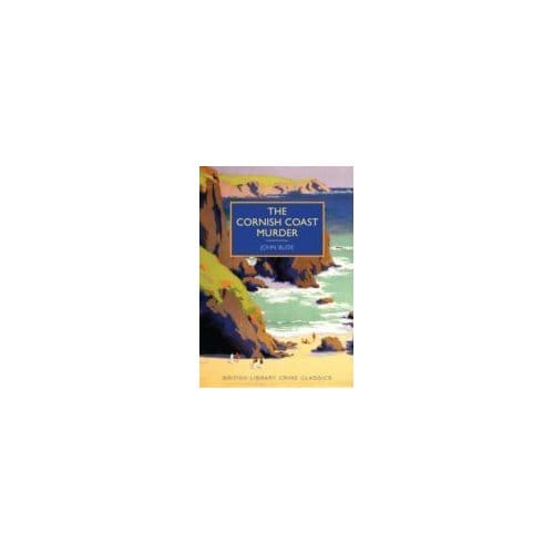 The Cornish Coast Murder - British Library Crime Classics - John Bude