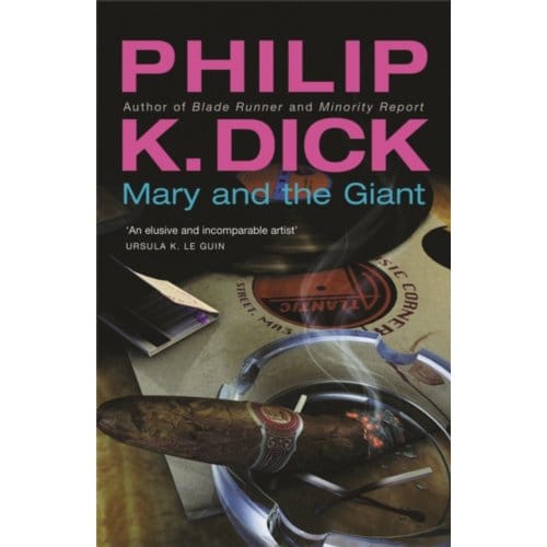 Mary And The Giant - Gollancz S.F. - Philip K Dick