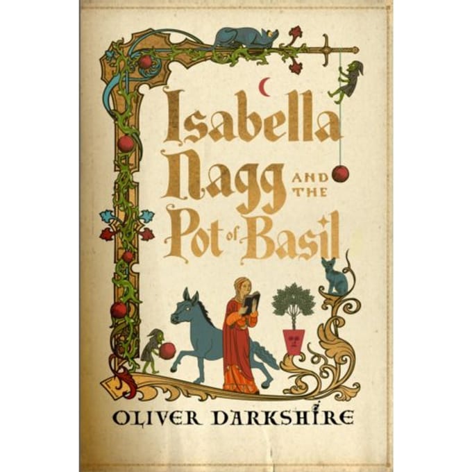 Isabella Nagg And The Pot Of Basil - Oliver Darkshire