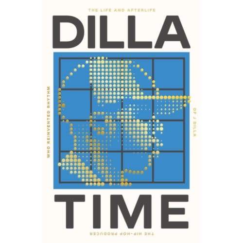Dilla Time - Dan Charnas