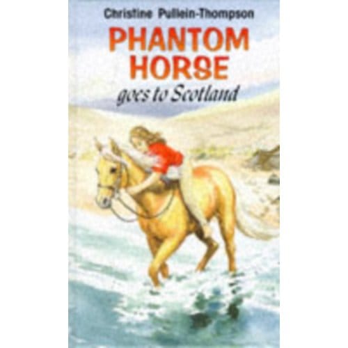 Phantom Horse Goes To Scotland - Phantom Horse - Christine Pullein-Thompson