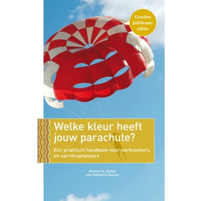 Welke Kleur Heeft Jouw Parachute? - Richard N. Bolles