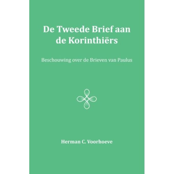De Tweede Brief Aan De Korinthiërs / Iii - Herman C. Voorhoeve