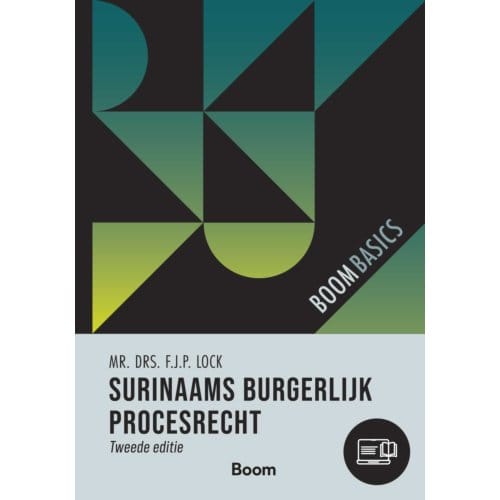 Surinaams Burgerlijk Procesrecht - Boom Basics - F.J.P. Lock