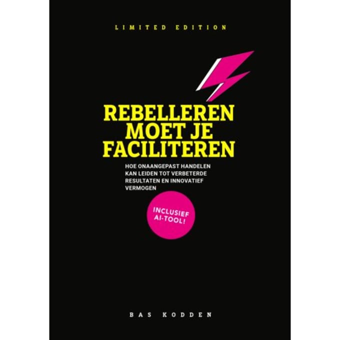 Rebelleren Moet Je Faciliteren - Bas Kodden