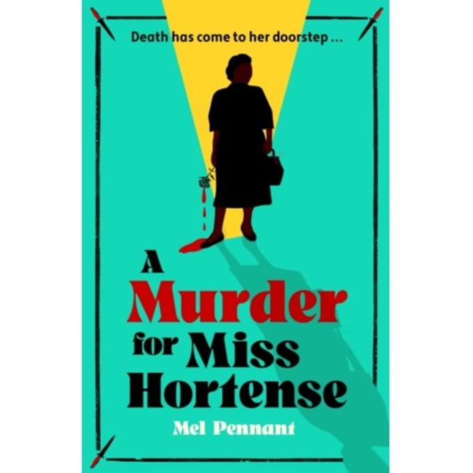 A Murder For Miss Hortense - Mel Pennant