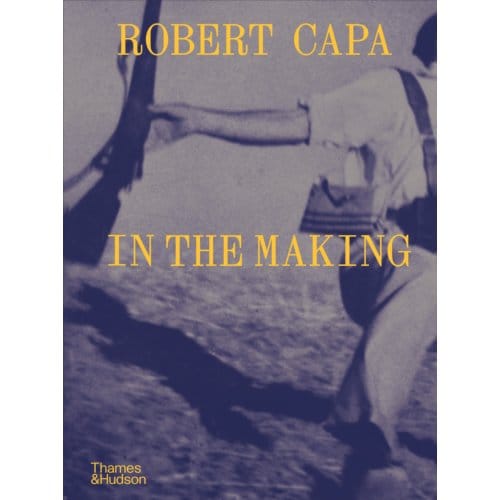 Robert Capa: In The Making - Michel Lefebvre